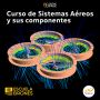 Curso de Sistemas Aéreos no tripulados y sus componentes